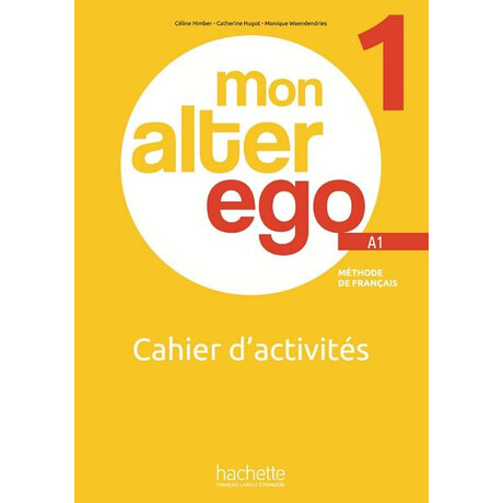 Mon Alter ego 1 Cahier d' Activites