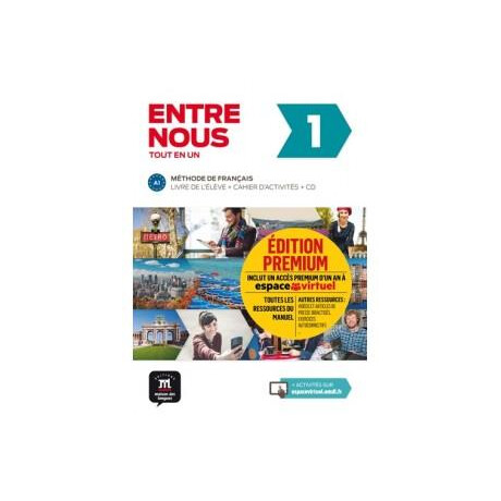 Entre Nous 1 Livre de l Eleve & Cahier d Activites Edition Premium