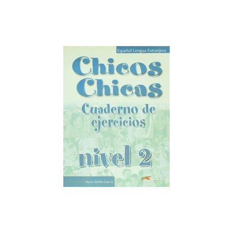 Chicos Chicas 2 Cuaderno de Ejercicios