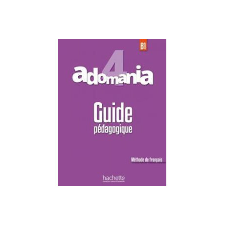 Adomania 4 (B1) Guide Pedagogique