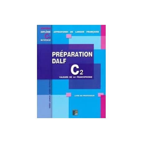 Preparation Dalf c2 Valeurs de la Francophonie Professeur