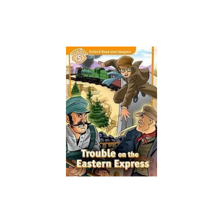 Oxford Read and Imagine (5): Trouble on the Eastern Express