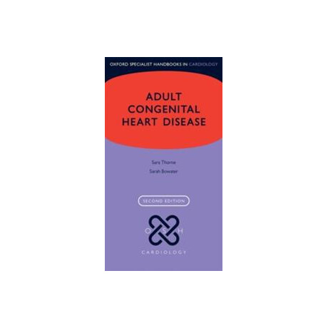Adult Congenital Heart Disease 2nd Edition Adult Congenital Heart Disease 2nd Edition