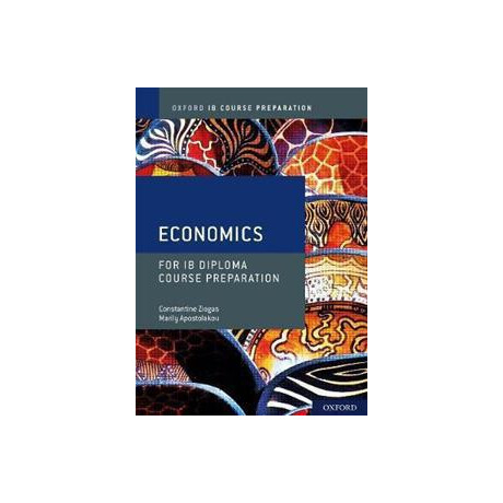 Oxford ib Diploma Programme: ib Course Preparation Economics Student Book