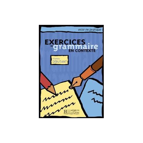 Exercices de Grammaire en Contexte Debutant