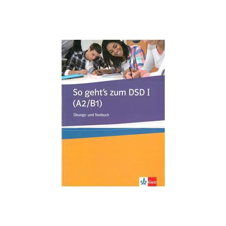 So Geht's zum dsd i (a2-b1) Ubungs und Testbuch
