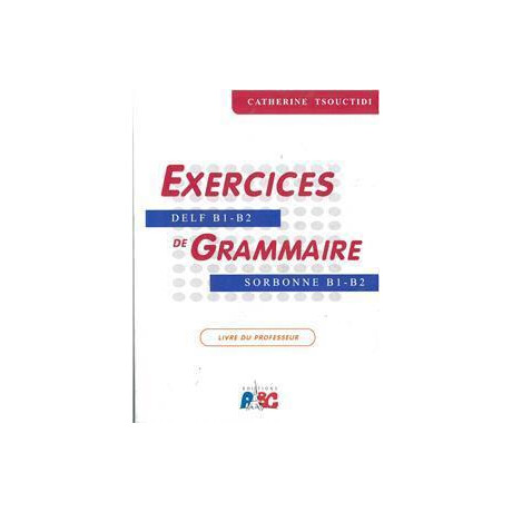 Exercices de Grammaire b1 - b2 Professeur