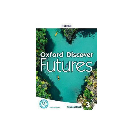 Oxford Discover Futures 3 Student Book Oxford Discover Futures 3 Student Book