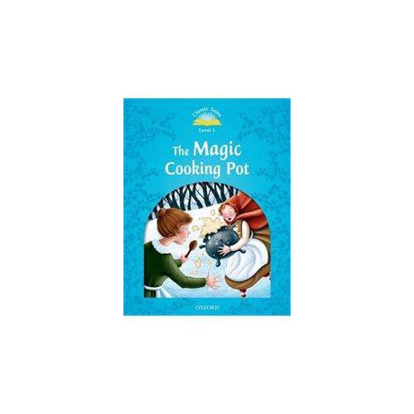 Classic Tales Second Edition: Level 1: the Magic Cooking pot Classic Tales Second Edition: Level 1: the Magic Cooking pot