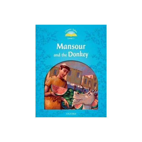 Classic Tales Second Edition: Level 1: Mansour and the Donkey e-Book & Audio Pack Classic Tales Second Edition: Level 1: Mansour and the Donkey e-Book & Audio Pack