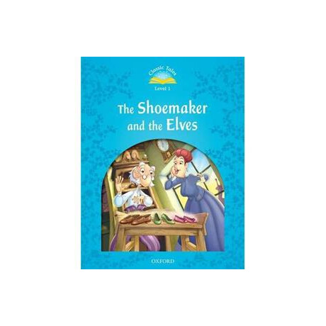 Ct 1 the Shoemaker and the Elves (Classic Tales) new Edition