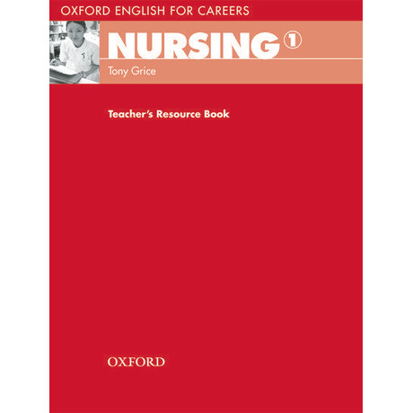 Oxford English for Careers Nursing 1 Teachers Recource Book (Oefc)
