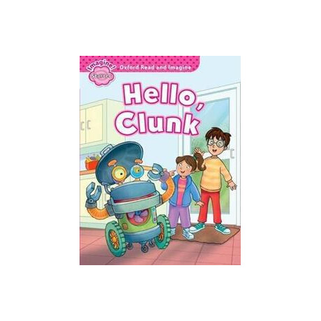 Oxford Read and Imagine Starter: Hello Clunk