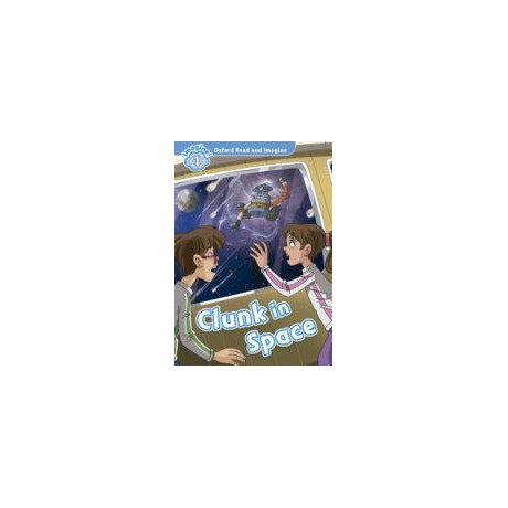 Oxford Read and Imagine (1): Clunk in Space (+cd)