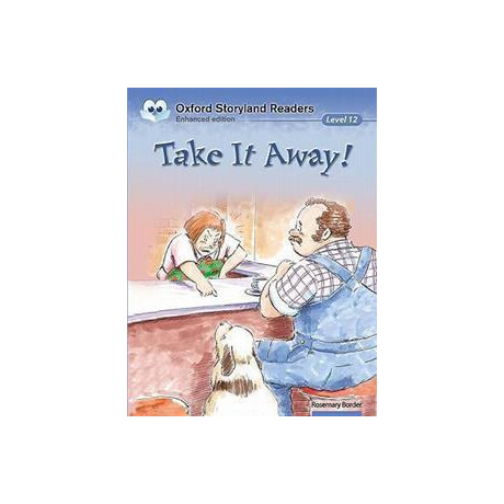 Oxford Storyland Readers new Edition 12: Take it Away!
