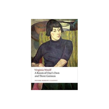 A Room of One's own and Three Guineas (World Classics)