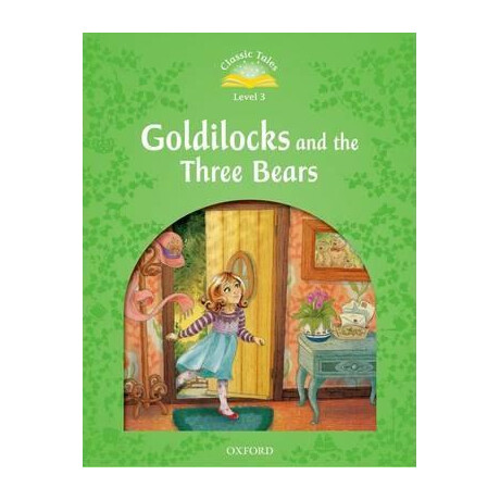 Goldilocks and the Three Bears (Classic Tales 3)