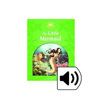 Classic Tales Second Edition: Level 3: the Little Mermaid e-Book & Audio Pack