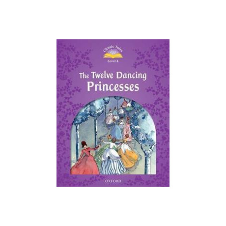 The Twelve Dancing Princesses (Classic Tales 4) The Twelve Dancing Princesses (Classic Tales 4)