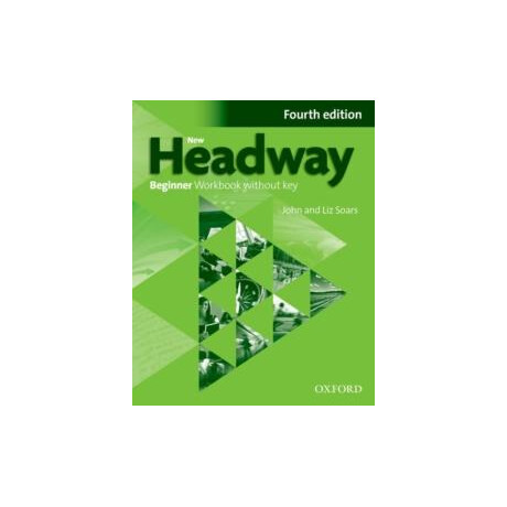 New Headway 4th Edition Beginner Workbook Without key