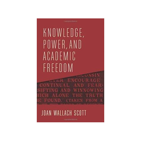 Knowledge, Power, and Academic Freedom