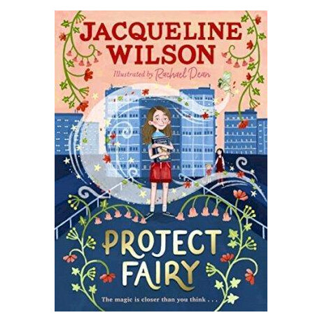 Project Fairy : the Brand new Book From Jacqueline Wilson