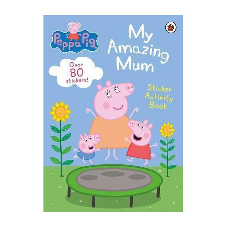 Peppa Pig: my Amazing mum : Sticker Activity Book