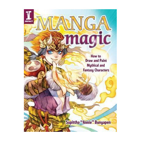 Manga Magic : how to Draw and Color Mythical and Fantasy Characters