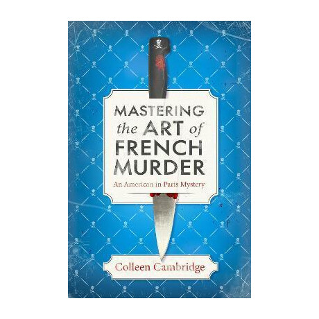 Mastering the art of French Murder : a Charming new Parisian Historical Mystery