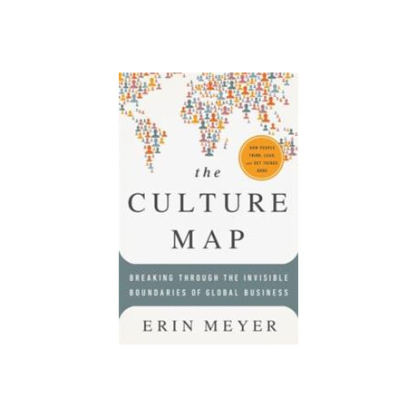 The Culture Map: Breaking Through the Invisible Boundaries of Global Business