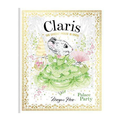 Claris: Palace Party: Volume 5 : the Chicest Mouse in Paris