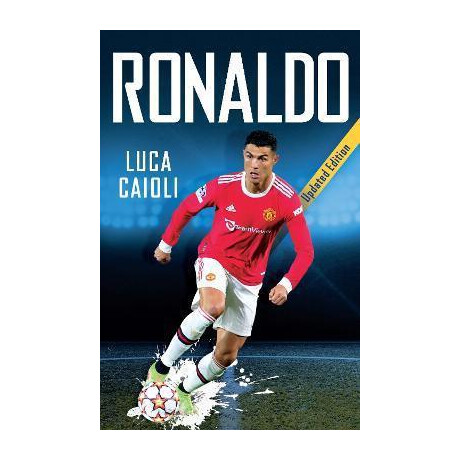 Ronaldo: 2022 Updated Edition Ronaldo: 2022 Updated Edition