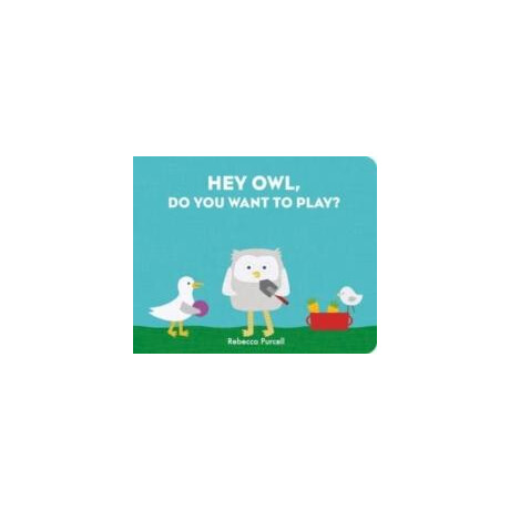 Hey Owl, do you Want to Play?