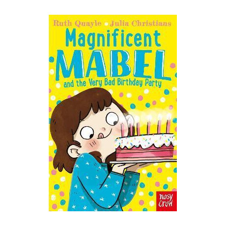 Magnificent Mabel and the Very bad Birthday Party