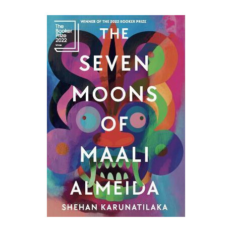 The Seven Moons of Maali Almeida : Winner of the Booker Prize 2022
