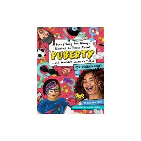 Everything you Always Wanted to Know About Puberty - and Shouldn't Learn on tik tok : for Curious Girls