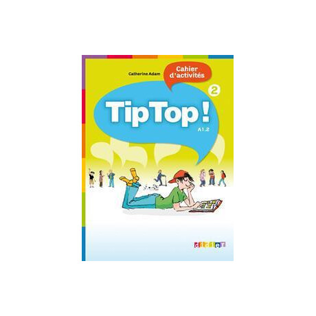 Tip top 2 A1.2 Cahier D'exercises