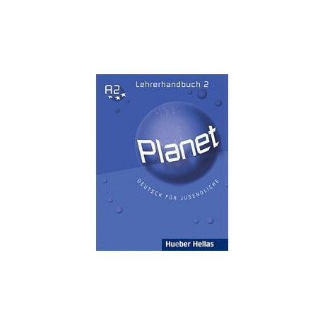 Planet 2 - Lehrerhandbuch (Βιβλίο του Καθηγητή) Planet 2 - Lehrerhandbuch (Βιβλίο του Καθηγητή)