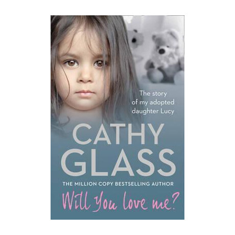Will you Love me? : the Story of my Adopted Daughter Lucy