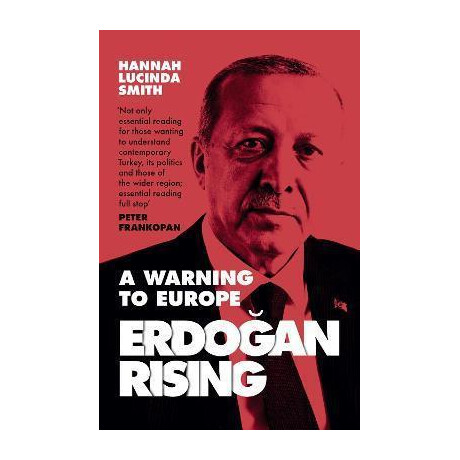 Erdogan Rising : a Warning to Europe