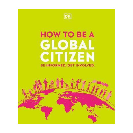 How to be a Global Citizen : be Informed. get Involved.