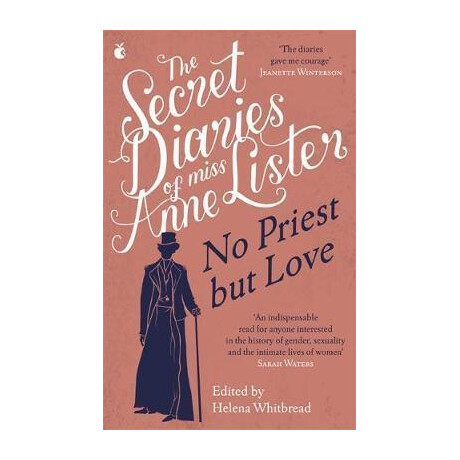 The Secret Diaries of Miss Anne Lister - Vol.2 : no Priest but Love