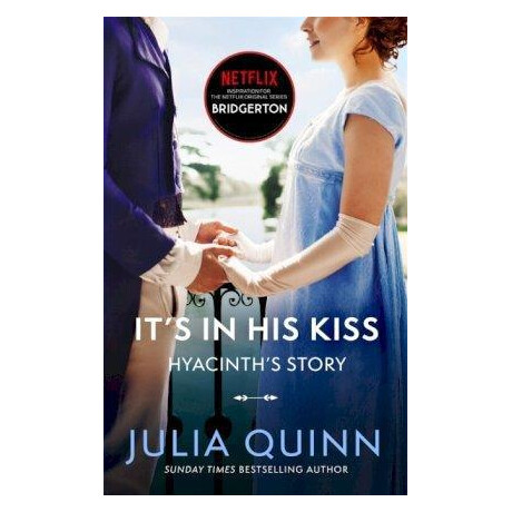 Bridgerton: It's in his Kiss (Bridgertons Book 7) : Inspiration for the Netflix Original Series Bridgerton