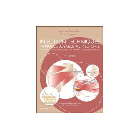 Injection Techniques in Musculoskeletal Medicine : a Practical Manual for Clinicians in Primary and Secondary Care