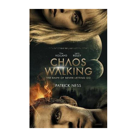 Chaos Walking: Book 1 the Knife of Never Letting go : Movie tie-in