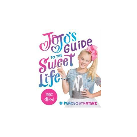 Jojos Guide to the Sweet Life Jojos Guide to the Sweet Life