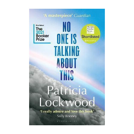 No one is Talking About This : Shortlisted for the Booker Prize 2021 and the Women's Prize for Fiction 2021