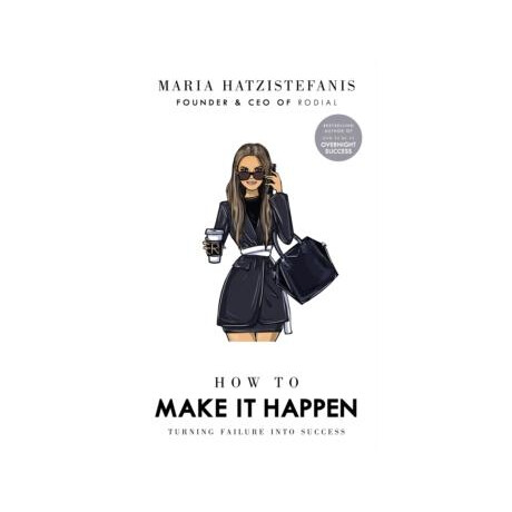 How to Make it Happen : Turning Failure Into Success