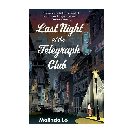 Last Night at the Telegraph Club : a National Book Award Winner and new York Times Bestseller Last Night at the Telegraph Club : a National Book Award Winner and new York Times Bestseller