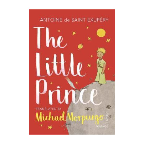 The Little Prince : a new Translation by Michael Morpurgo